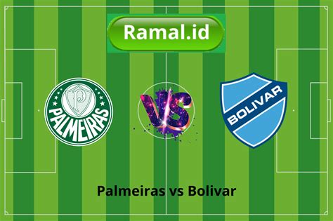 Prediksi Bola Palmeiras Vs Bolivar