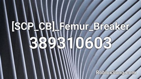 [SCP CB] Femur Breaker Roblox ID