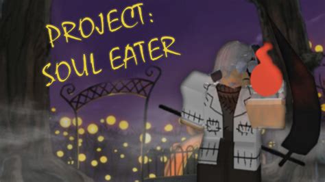 [TESTING] Project: Soul Eater - Roblox