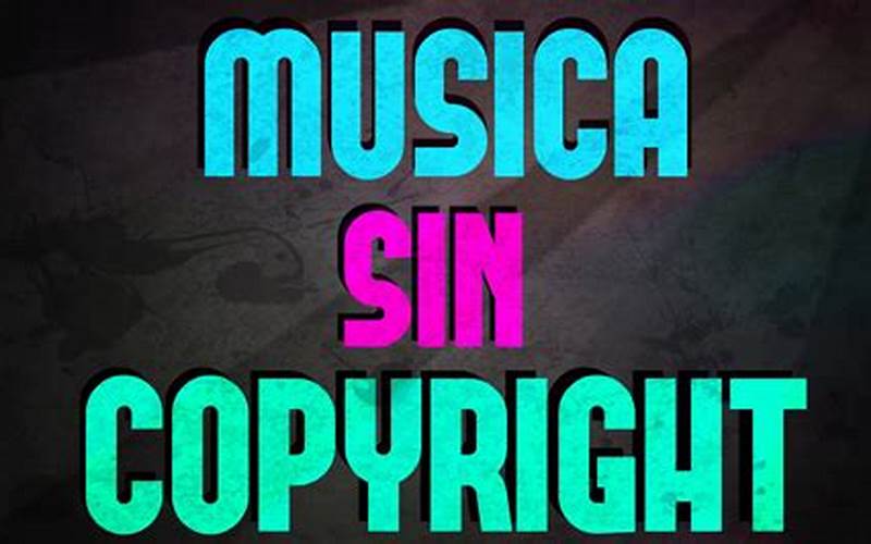 ¿Qué Es La Música Sin Copyright?