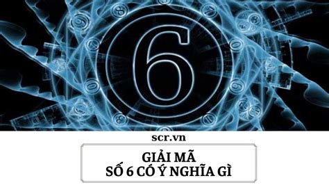 ý nghĩa của con số 6