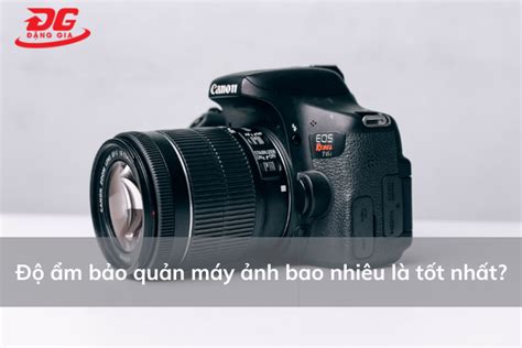 độ ẩm bảo quản máy ảnh