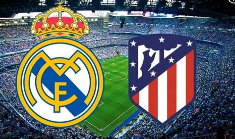 بث مباشر مباراة ريال مدريد واتلتيكو مدريد
