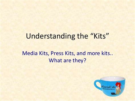 Understanding the Kit
