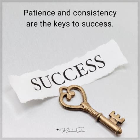 Consistency and Patience