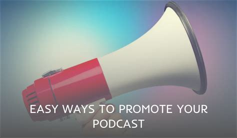  Step 4: Promote Your Podcast 
