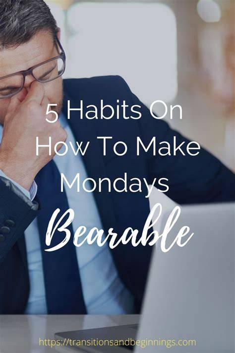 mondays bearable