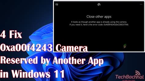 Troubleshooting Guide: Resolving 0xa00f4243 Error - Camera Reserved By Another App