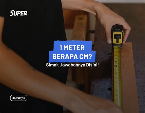 1 Meter Berapa Cm