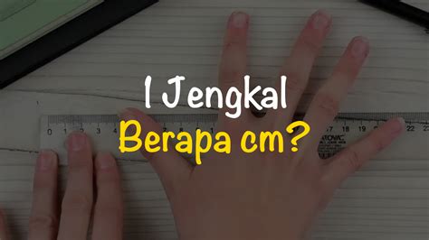 1 Jengkal Berapa Cm / Masih Ingatkah Dengan Jengkal Hasta Dan Depa