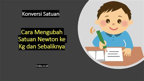 1 Kg Berapa Newton: Semua yang Perlu Anda Ketahui