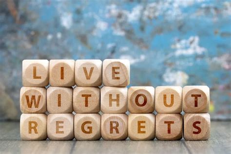 1. Live Without Regrets