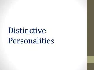 1. Two distinctive personalities