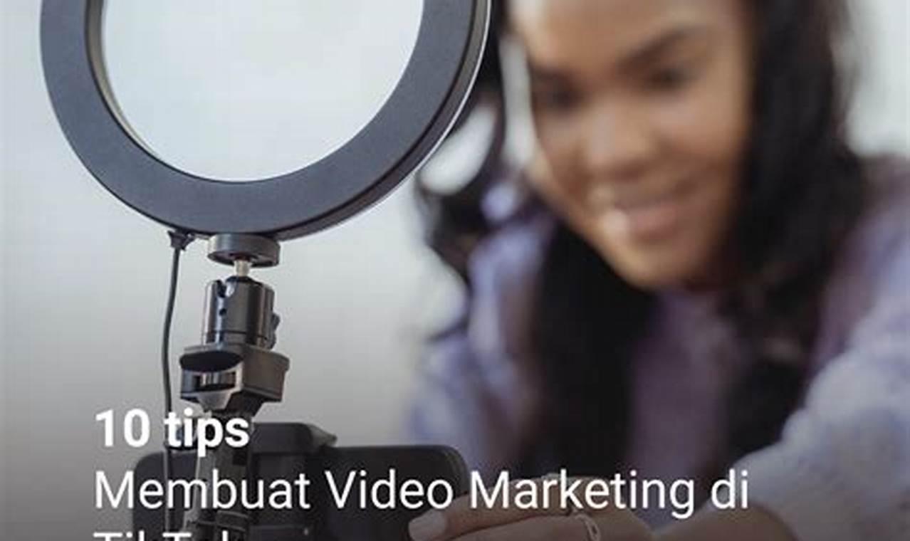10 Tips Mudah Untuk Membuat Video TikTok Estetik yang Menarik Perhatian
