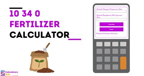 Optimize Your Crop Yield with our 10-34-0 Fertilizer Calculator - Boost Your Agriculture Results Today!