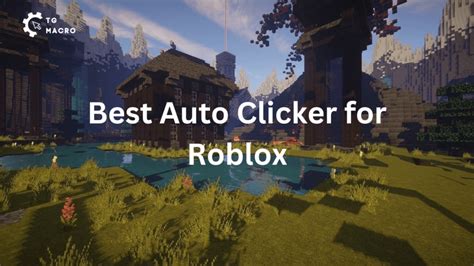 10 Best Auto Clicker for Roblox – Unlock Automated Gameplay!