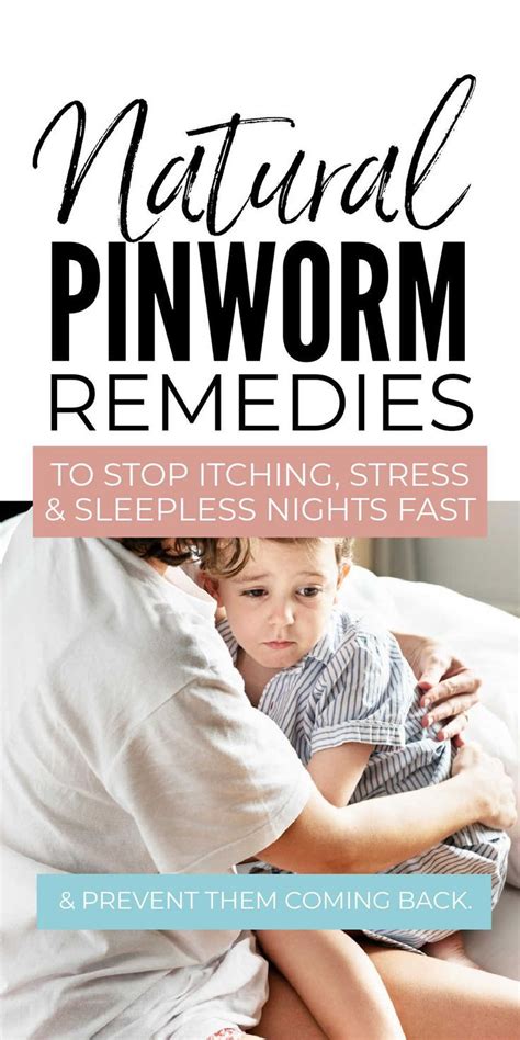 10 Effective Natural Methods to Eliminate Pinworms Quickly