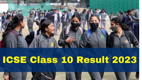 10th result date 2023 cisce