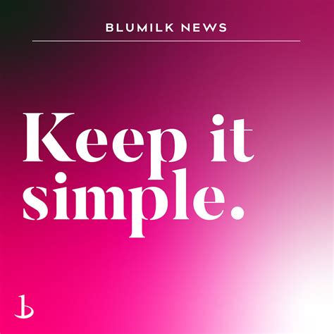 11. Keep things plain and simple