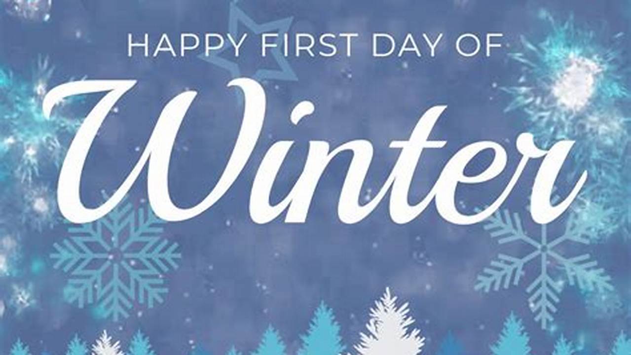 12/21/23 First Day Of Winter 5/7/24;, 2024
