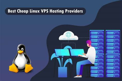 12 Cheap Linux VPS Hosting Providers