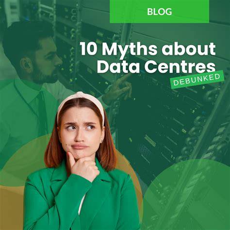 12 Myths About Data Center Debunked