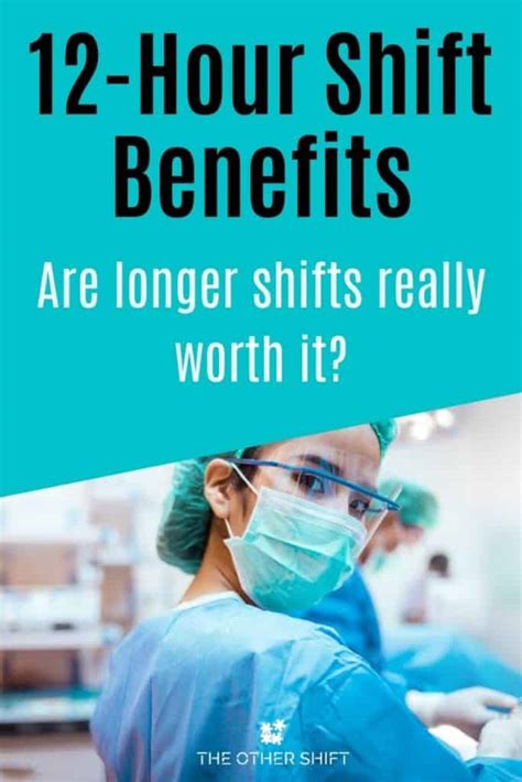 12-hour shift benefits and challenges