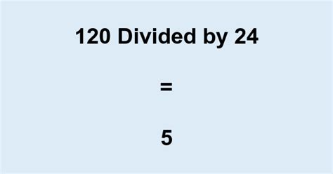 120 Divided By 24