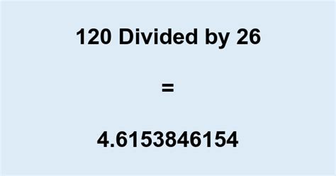 120 Divided By 26