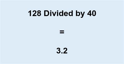 128 divided by 40