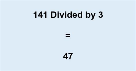 141 divided by 3