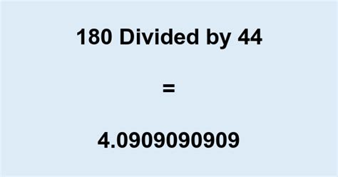 180 Divided By 44