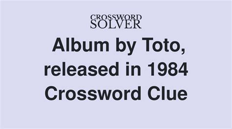 1982 hit song by toto crossword clue