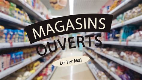 1er mai 2024 magasin ouvert