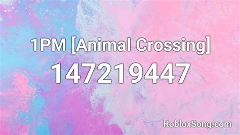 1pm [animal Crossing] Roblox ID - Roblox Music Codes | Animal 