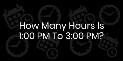 1Pm To 7Pm Is How Many Hours? Update