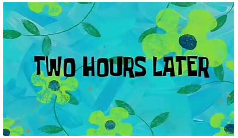 Spongebob 2 Hours Later meme download YouTube