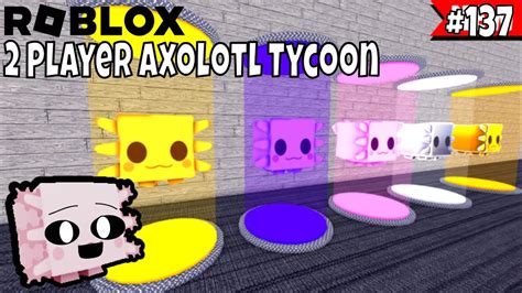 2 Player Axolotl Tycoon - Roblox