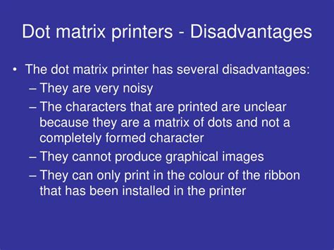 2 disadvantages of dot matrix printer