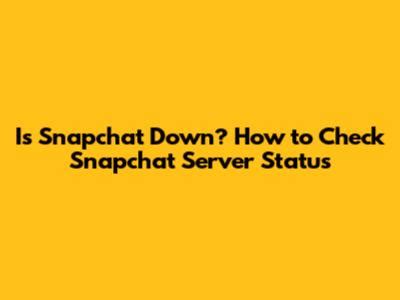 2. Check If Snapchat Is Down