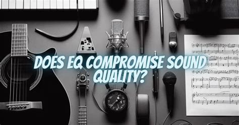 2. Compromise on sound quality