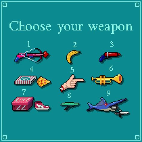 2. Pick your weapon of choice