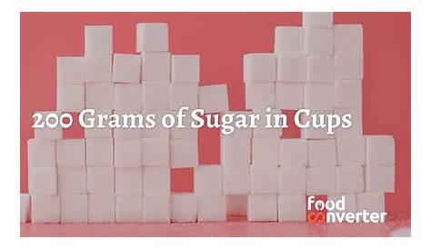 200 Grams Of Sugar To Cups Combine (or 1 Cup) , 118 ML (or 1/2 Cup