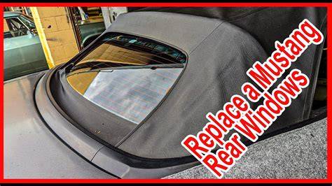 2002 Mustang Convertible Rear Window Replacement