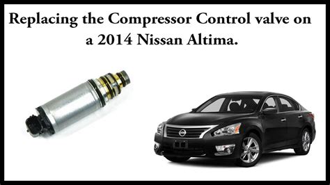 2012 Nissan Altima Compressor Control Valve