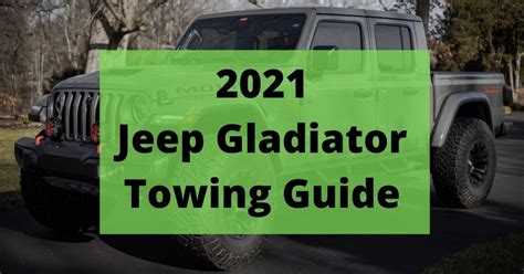 2021 jeep gladiator rubicon towing capacity