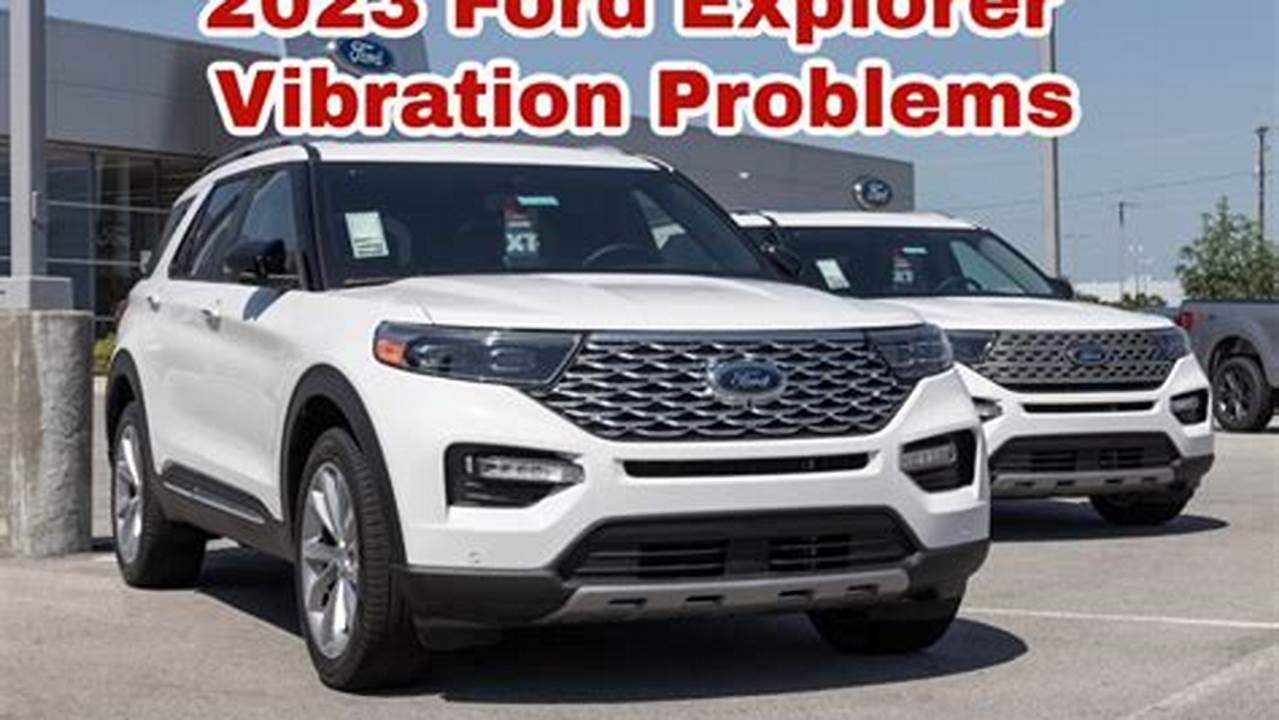 2024 Ford Explorer Problems And Problems