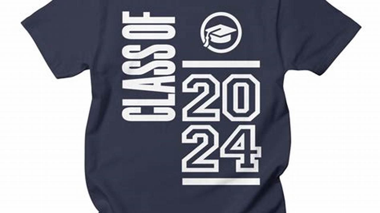 2024 Graduation Shirt Ideas