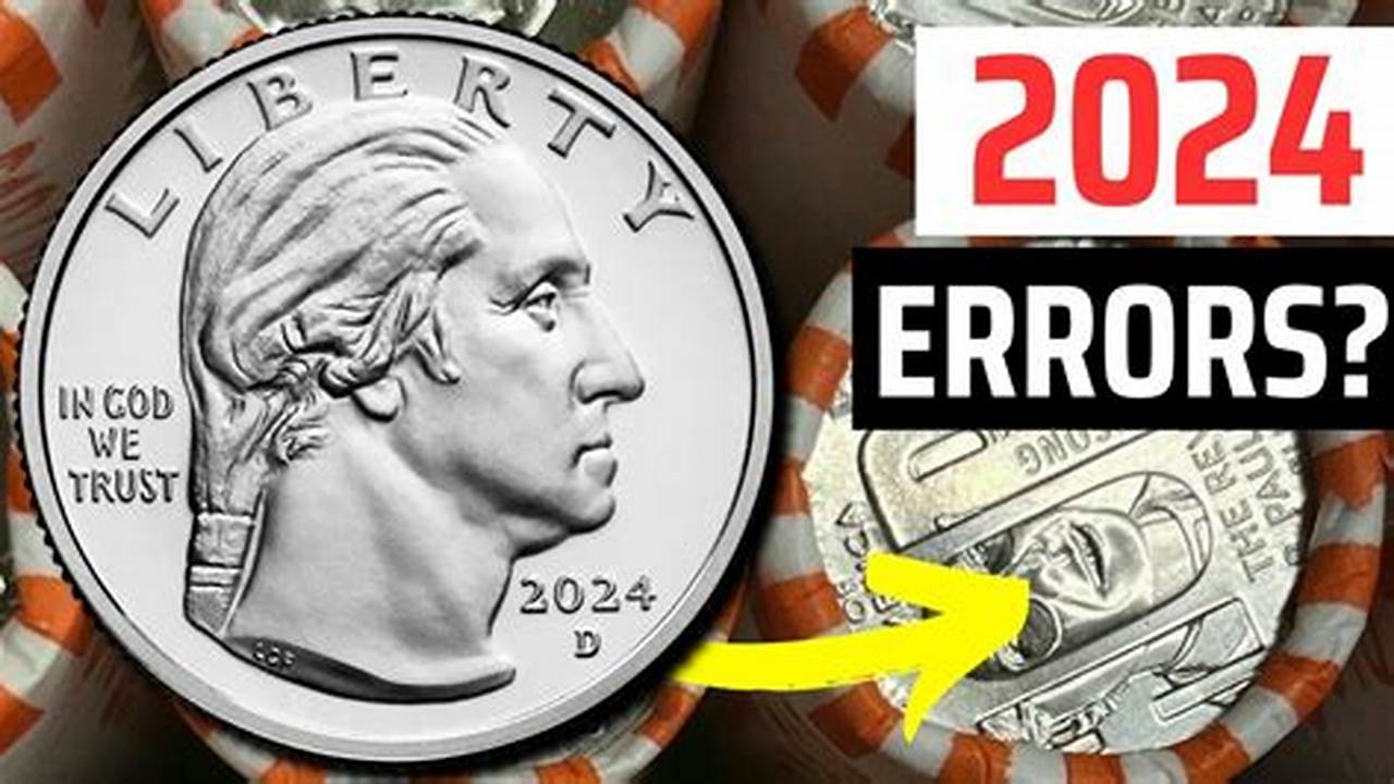 2024 Quarters Mint Errors And Problems