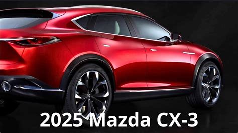 Ultimate Guide: 2025 Mazda CX-3 Redesign Unveiled